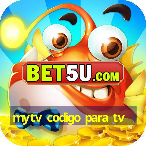 mytv codigo para tv